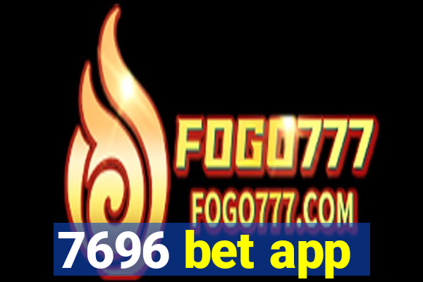 7696 bet app